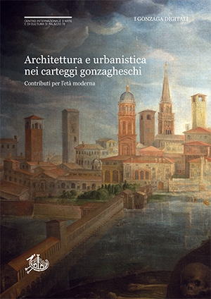 Architettura e urbanistica nei carteggi gonzagheschi (PDF)
