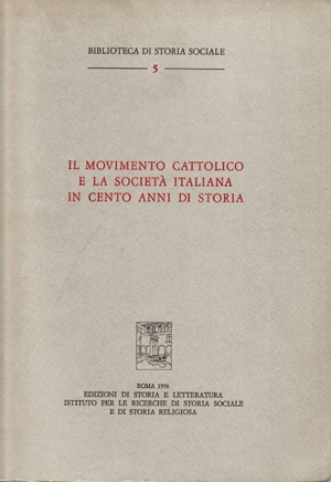 Il Movimento cattolico e la società italiana in cento anni di storia