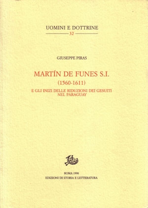 Martín de Funes S.I. (1560-1611) e gli inizi delle riduzioni dei gesuiti nel Paraguay