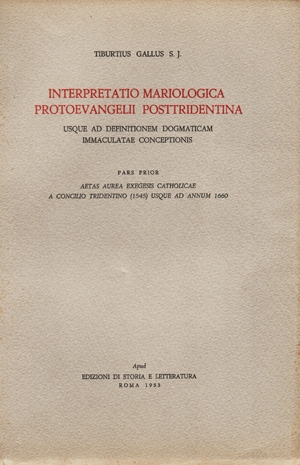 Interpretatio mariologica protoevangelii posttridentina usque ad definitionem dogmaticam immaculatae conceptionis