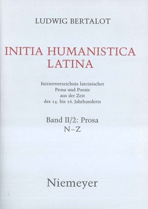 Initia Humanistica latina. Initienverzeichnis lateinischer Prosa und Poesie aus der Zeit des 14. bis 16. Jahrunderts. II/2