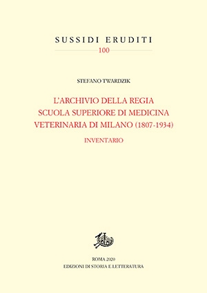 L'Archivio della Regia Scuola superiore di medicina veterinaria di Milano 1807-1934