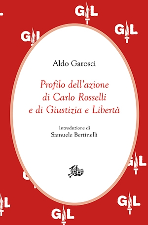 Profilo dell'azione di Carlo Rosselli e di Giustizia e Libertà