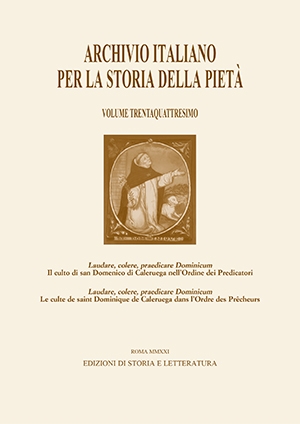 Laudare, colere, praedicare Dominicum. Il culto di san Domenico di Caleruega nell’Ordine dei Predicatori / Le culte de saint Dominique de Caleruega dans l’Ordre des Prêcheurs