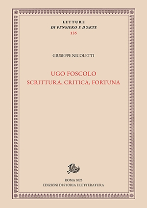 Ugo Foscolo: scrittura, critica, fortuna