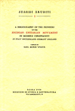A bibliography of the Pioneers of the Socinian-Unitarian Movement in modern Christianity