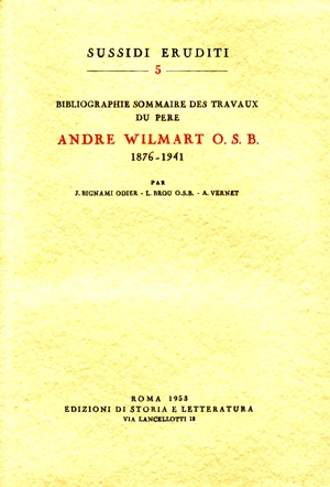 Bibliographie sommaire des travaux du Père André Wilmart O.S.B. (1876-1941)