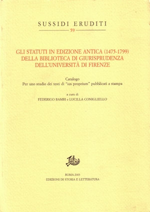 Gli statuti in edizione antica (1475-1799) della Biblioteca di Giurisprudenza dell’Università di Firenze