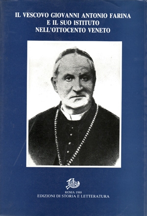 Il vescovo Giovanni Antonio Farina e il suo Istituto nell’Ottocento veneto