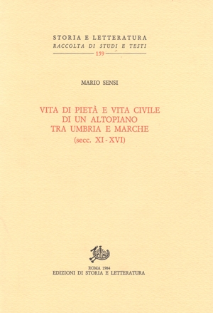 Vita di pietà e vita civile di un altopiano tra Umbria e Marche (secc. XI-XVI)