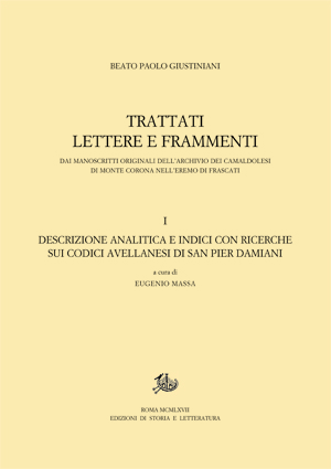 Trattati lettere e frammenti dai manoscritti originali dell’Archivio dei Camaldolesi di Monte Corona nell’Eremo di Frascati, vol. I