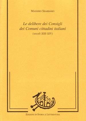 Le delibere dei Consigli dei Comuni cittadini italiani (secoli XIII-XIV)