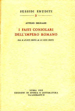 I Fasti consolari dell&#039;Impero Romano dal 30 avanti Cristo al 613 dopo Cristo