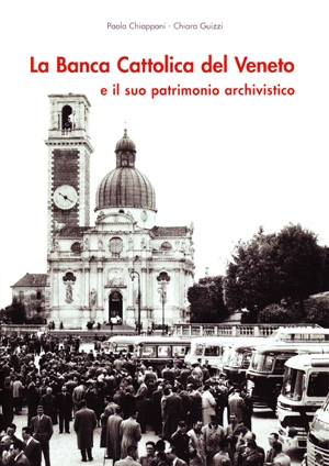 La Banca Cattolica del Veneto e il suo patrimonio archivistico
