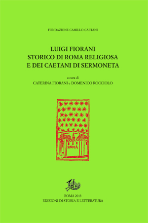 Luigi Fiorani storico di Roma religiosa e dei Caetani di Sermoneta