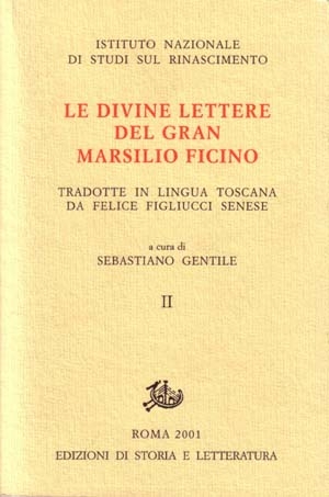 Le divine lettere del gran Marsilio Ficino tradotte in lingua toscana per M. Felice Figliucci Senese. II